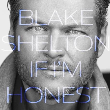 Blake Shelton If I'm Honest