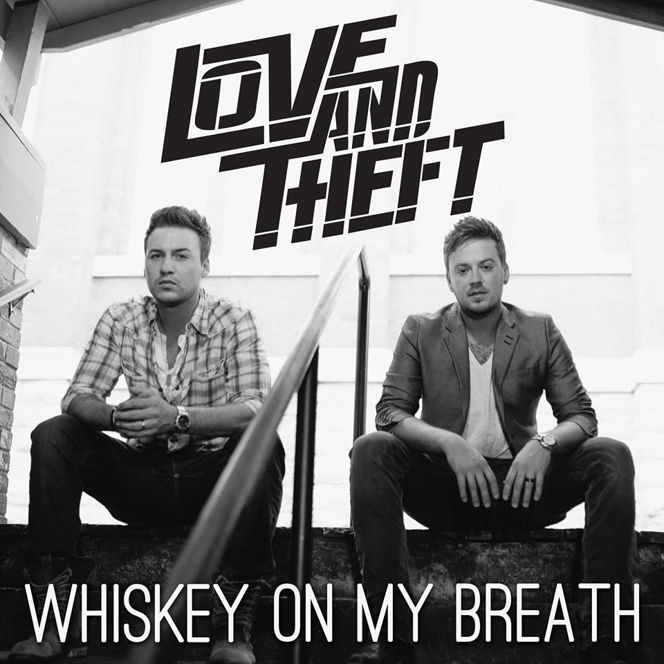 Love-and-Theft-Whiskey-on-my-breath-CountryMusicRocks.net_