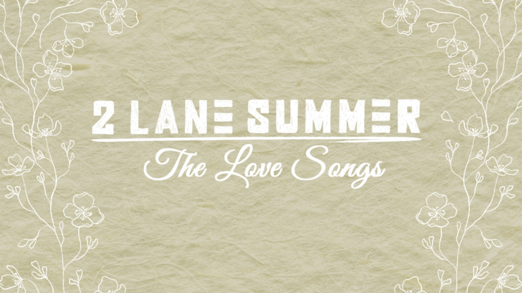 2 Lane Summer Release Debut EP 'The Love Songs' - MusicRow.com