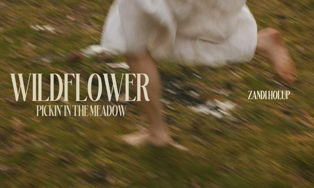 Zandi Holup Releases 'Wildflower: Pickin' In The Meadow